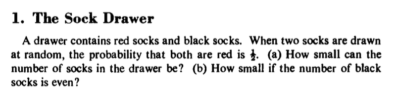 The sock drawer puzzle (i.e., Puzzle 1 by Mosteller, 1965).